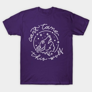 Cant Tame This Wolf T-Shirt